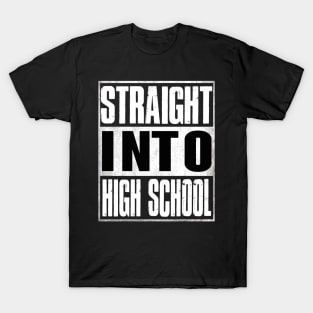 Straight Into High School Back To School Funny T-Shirt